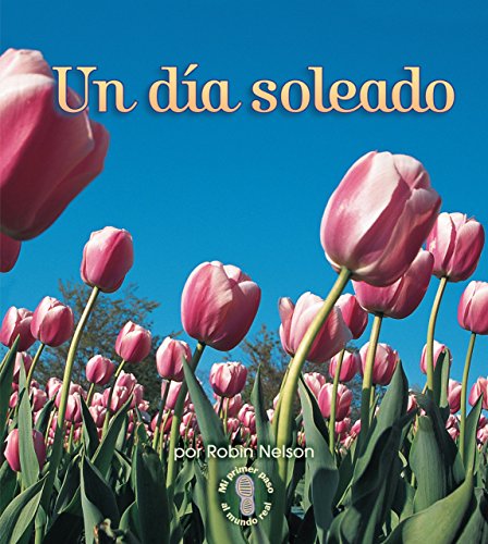 Un da soleado (A Sunny Day) (Mi primer paso al mundo real  El estado del tiempo (First Step Nonfiction  Weather)) (Spanish Edition)