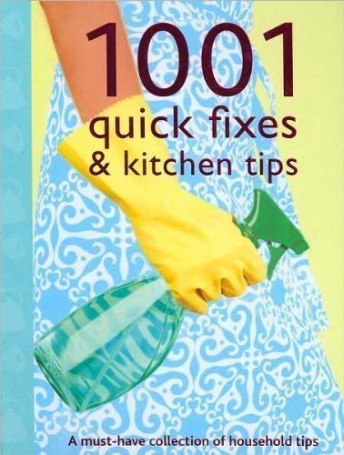 1001 Quick Fixes & Kitchen Tips