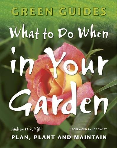 What to Do When in Your Garden (Green Guides)