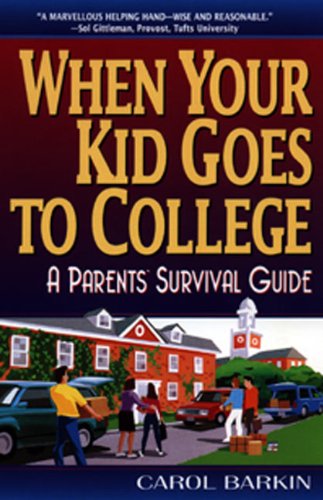 When Your Kid Goes to College; A Parent's Survival Guide