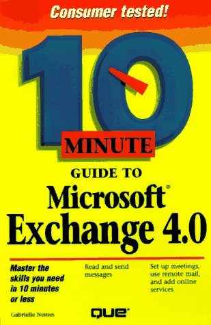 10 Minute Guide to Microsoft Exchange 4.0 (SAMS TEACH YOURSELF IN 10 MINUTES)