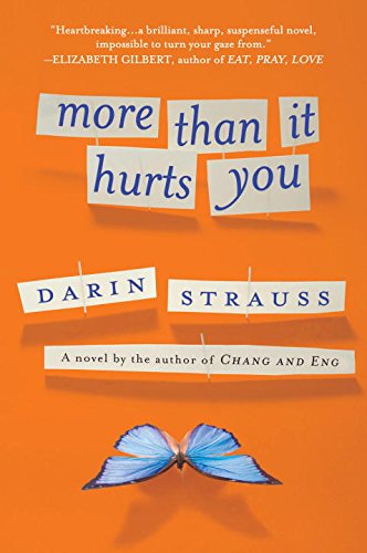 More Than It Hurts You: A Novel