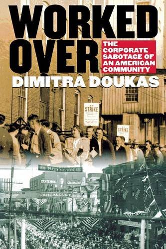 Worked Over: The Corporate Sabotage of an American Community