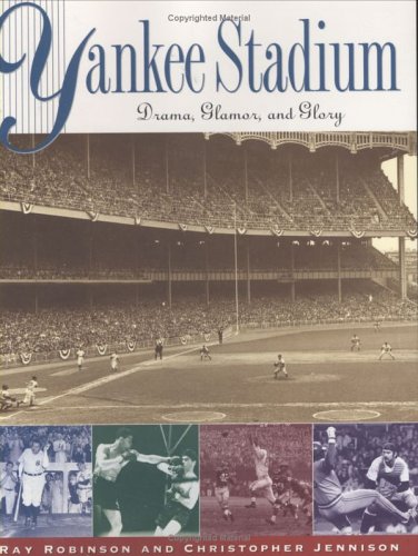 Yankee Stadium: Drama, Glamor, and Glory