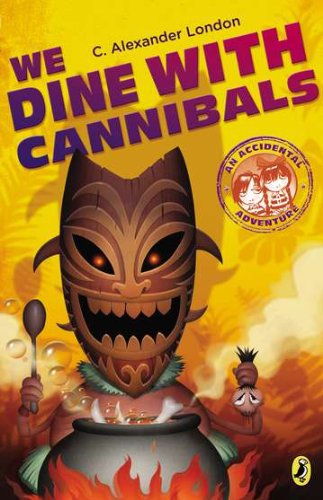 We Dine with Cannibals (An Accidental Adventure)