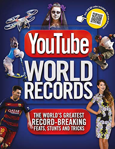 YouTube World Records: The World's Greatest Record-Breaking Feats, Stunts and Tricks