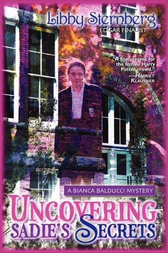 Uncovering Sadies Secrets: A Bianca Balducci Mystery