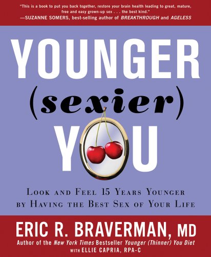 Younger Sexier You: Enjoy the Best Sex of Your Life AND Look and Feel Years Younger