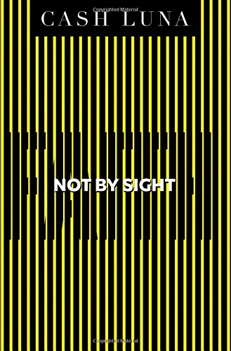 Not By Sight: Only Faith Opens Your Eyes