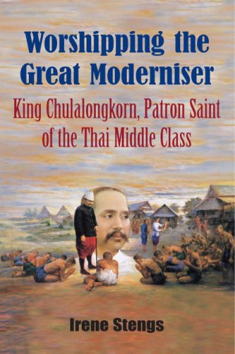 Worshipping the Great Moderniser: King Chulalongkorn, Patron Saint of the Thai Middle Class