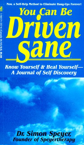 You Can Be Driven Sane!: Know Yourself to Heal Yourself : A Journal of Self Discovery