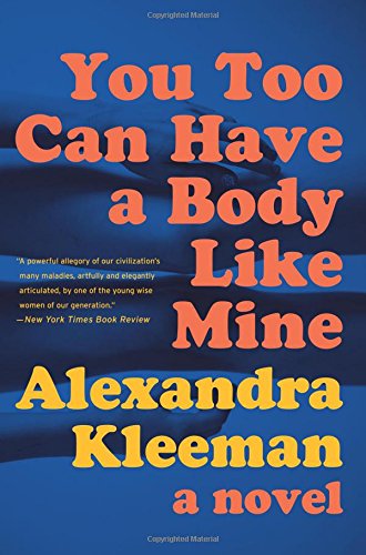 You Too Can Have a Body Like Mine: A Novel