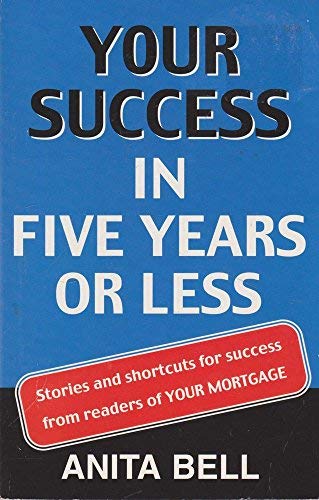 Your Success In Five Years Or Less