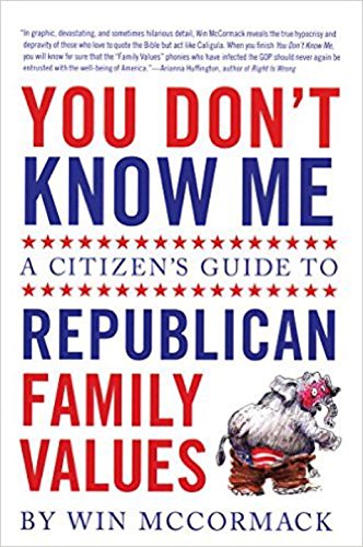 You Don't Know Me: A Citizen's Guide to Republican Family Values