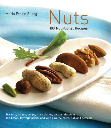 Nuts: 100 Nutritional Recipes