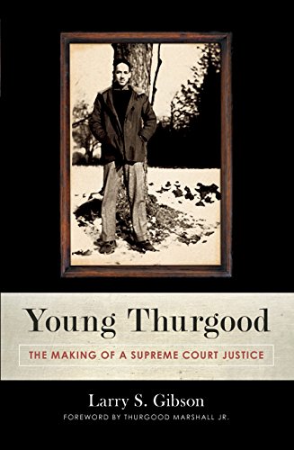 Young Thurgood: The Making of a Supreme Court Justice