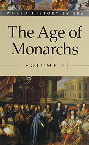 World History by Era - Vol. 5 The Age of Monarchs