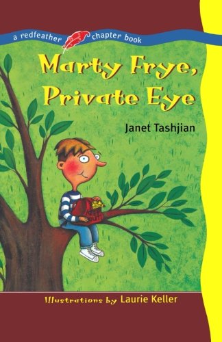 Marty Frye, Private Eye: A Redfeather Chapter Book