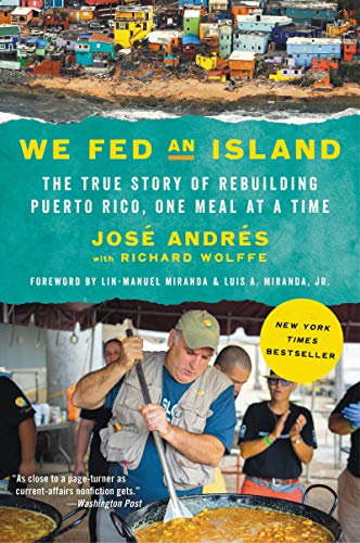 We Fed an Island: The True Story of Rebuilding Puerto Rico, One Meal at a Time