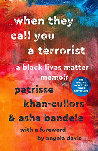 When They Call You a Terrorist: A Black Lives Matter Memoir