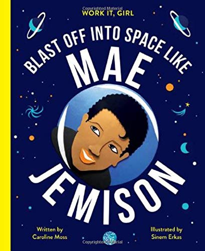 Work It, Girl: Mae Jemison: Blast off into space like