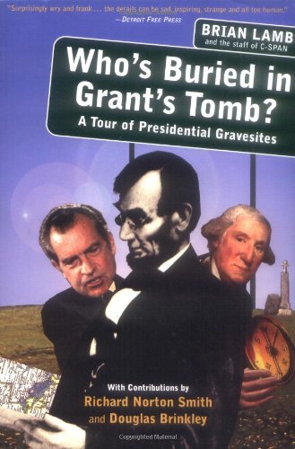 Who's Buried in Grant's Tomb? A Tour of Presidential Gravesites