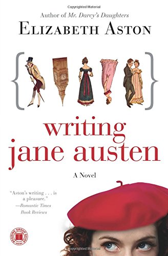 Writing Jane Austen: A Novel