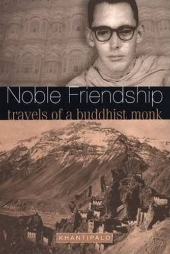 Noble Friendship: Travels of a Buddhist Monk