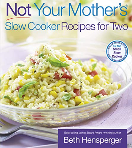 Not Your Mother's Slow Cooker Recipes for Two