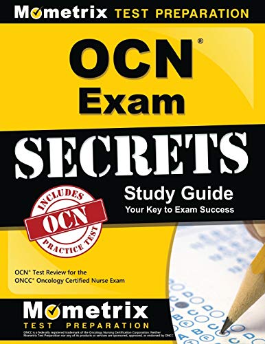 OCN Exam Secrets Study Guide: OCN Test Review for the ONCC Oncology Certified Nurse Exam