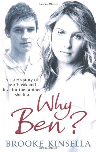 Why Ben?: A Sister's Story of Heartbreak and Love for the Brother She Lost