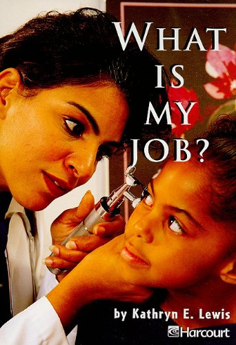 What Is My Job?, Ell Grade 1: Harcourt School Publishers Trophies (Trophies 03)