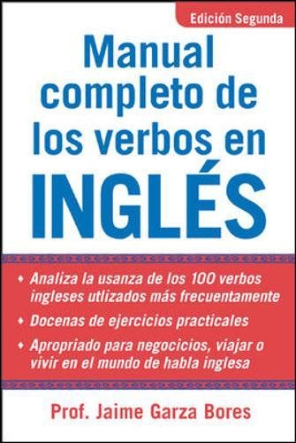 Manual Completo De Los Verbos En Ingles: Complete Manual of English Verbs, Second Edition
