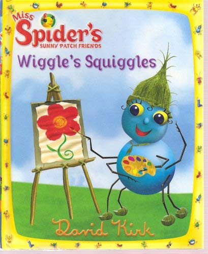 Wiggle's Squiggles (Miss Spider's Sunny Patch Friends)