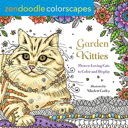 Zendoodle Colorscapes: Garden Kitties: Flower-Loving Cats to Color and Display