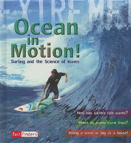 Ocean in Motion!: Surfing and the Science of Waves (Fact Finders, Extreme)