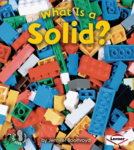 What Is a Solid? (First Step Nonfiction  States of Matter)