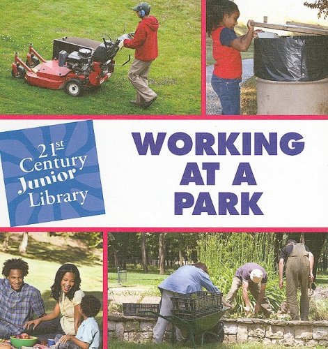 Working at a Park (21st Century Junior Library: Careers)