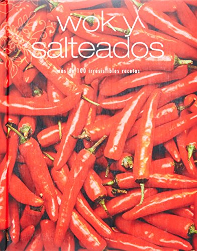 Wok y salteados. Mas de 100 irresistibles recetas