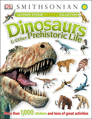 Ultimate Sticker Activity Collection: Dinosaurs and Other Prehistoric Life: More Than 1,000 Stickers and Tons of Great Activities (Ultimate Sticker Collection)