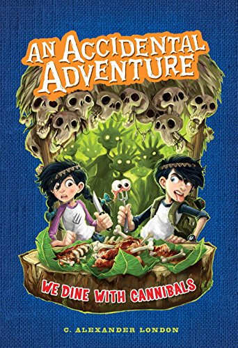 We Dine with Cannibals (An Accidental Adventure)