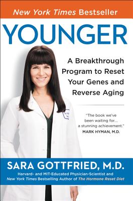 Younger: A Breakthrough Program to Reset Your Genes, Reverse Aging, and Turn Back the Clock 10 Years