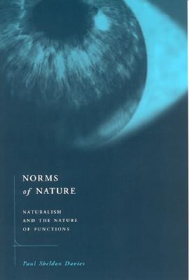 Norms of Nature: Naturalism and the Nature of Functions (A Bradford Book)