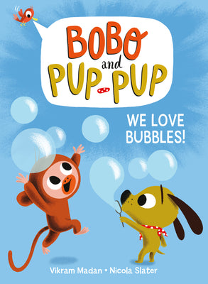 We Love Bubbles! (Bobo and Pup-Pup): (A Graphic Novel)