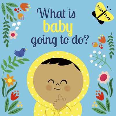 What is Baby Going to Do? (Lift-the-Flap)