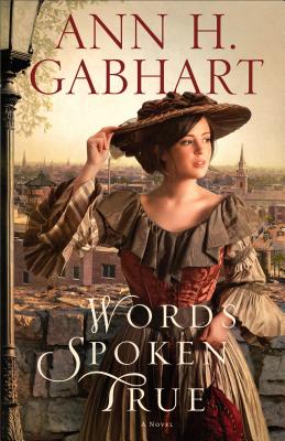 Words Spoken True: A Novel