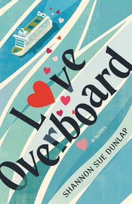 Love Overboard: A Novel