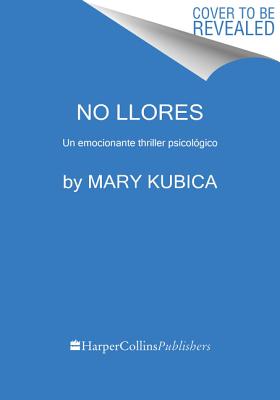 No llores: Un emocionante thriller psicolgico (Spanish Edition)