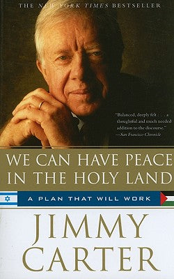 We Can Have Peace in the Holy Land: A Plan That Will Work