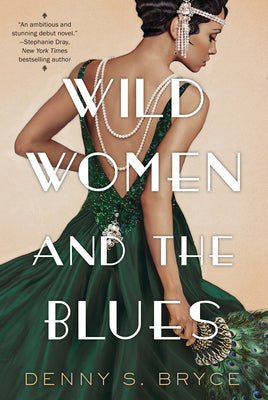 Wild Women and the Blues: A Fascinating and Innovative Novel of Historical Fiction